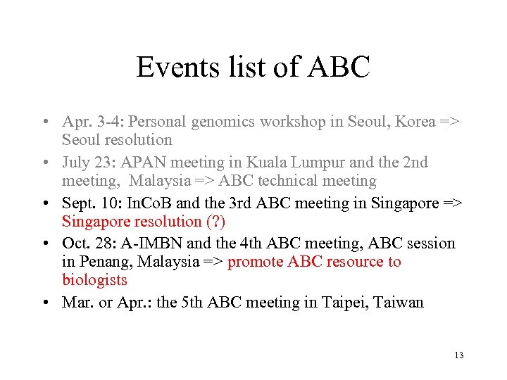 Events list of ABC • Apr. 3 -4: Personal genomics workshop in Seoul, Korea