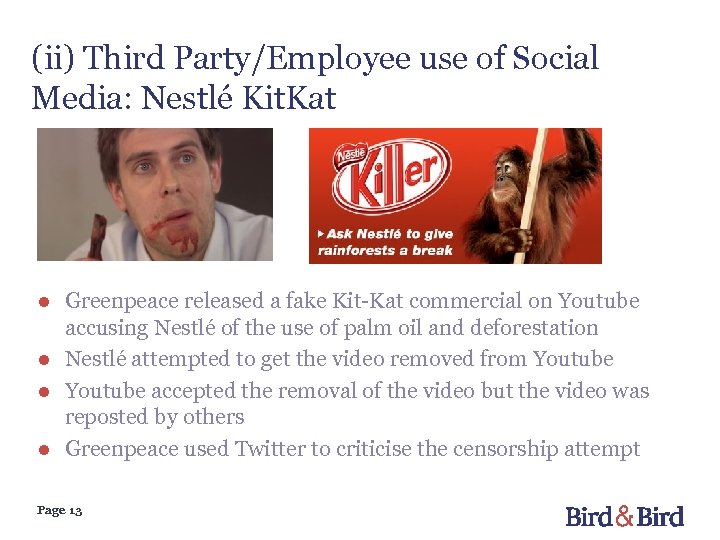 (ii) Third Party/Employee use of Social Media: Nestlé Kit. Kat ● Greenpeace released a
