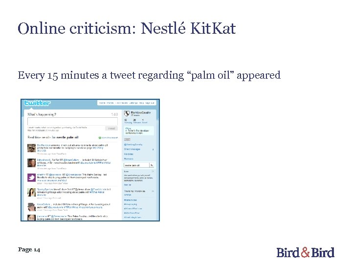 Online criticism: Nestlé Kit. Kat Every 15 minutes a tweet regarding “palm oil” appeared