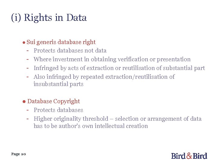 (i) Rights in Data ● Sui generis database right - Protects databases not data