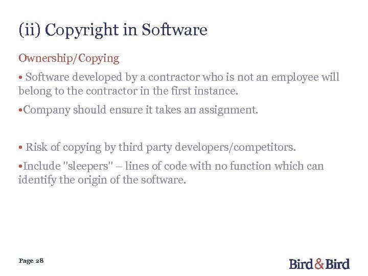 (ii) Copyright in Software Ownership/Copying • Software developed by a contractor who is not