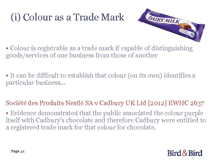 (i) Colour as a Trade Mark • Colour is registrable as a trade mark