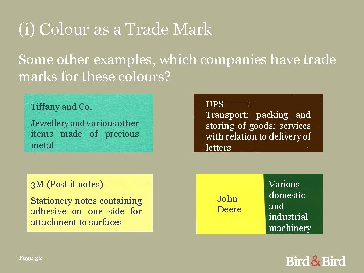 (i) Colour as a Trade Mark Some other examples, which companies have trade marks