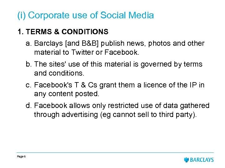 (i) Corporate use of Social Media 1. TERMS & CONDITIONS a. Barclays [and B&B]