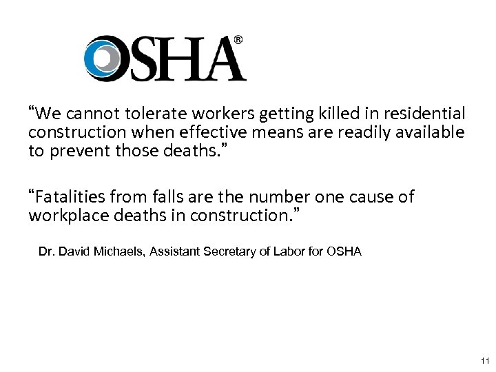 “We cannot tolerate workers getting killed in residential construction when effective means are readily