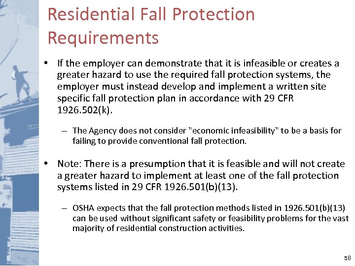 Residential Fall Protection Requirements • If the employer can demonstrate that it is infeasible