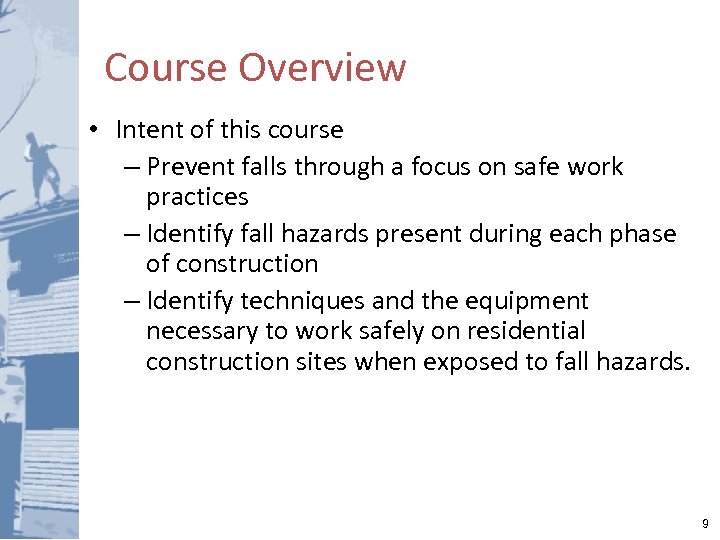 Course Overview • Intent of this course – Prevent falls through a focus on