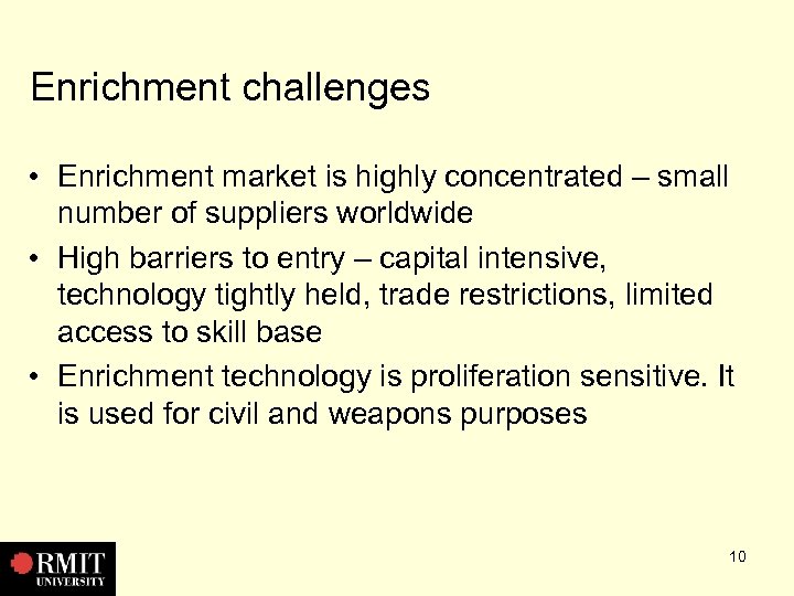 Enrichment challenges • Enrichment market is highly concentrated – small number of suppliers worldwide