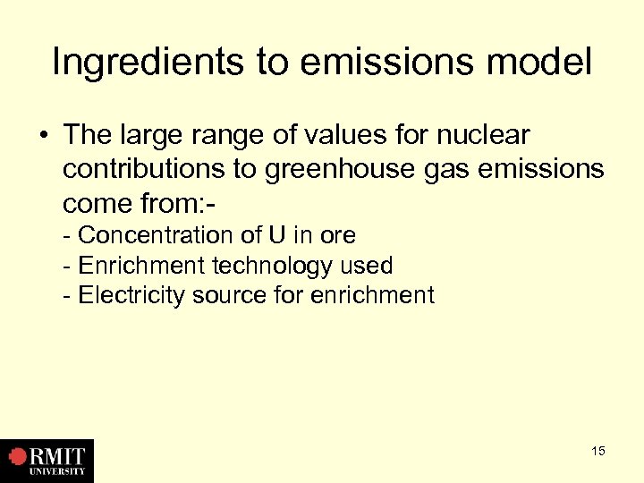 Ingredients to emissions model • The large range of values for nuclear contributions to