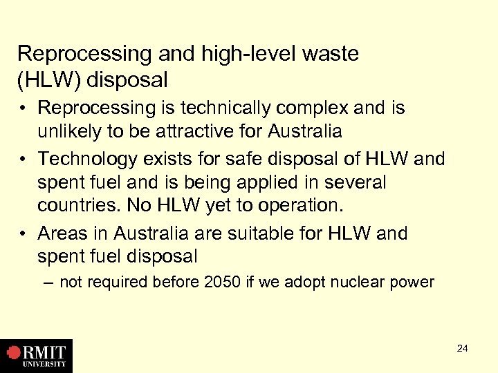 Reprocessing and high-level waste (HLW) disposal • Reprocessing is technically complex and is unlikely