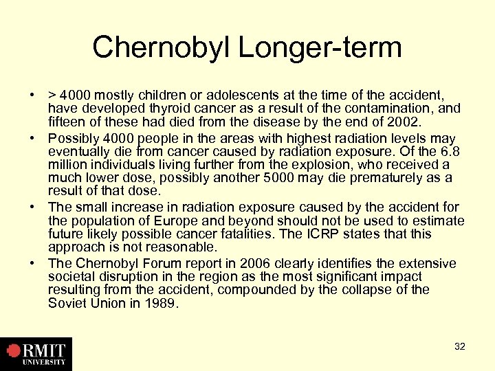 Chernobyl Longer-term • > 4000 mostly children or adolescents at the time of the