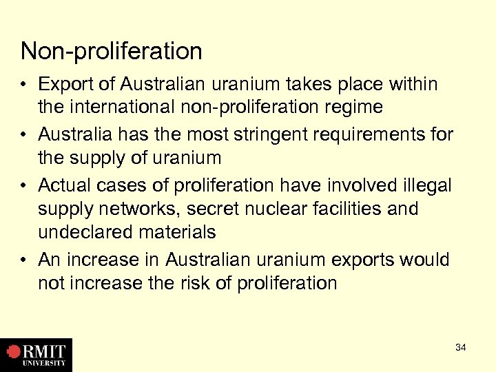 Non-proliferation • Export of Australian uranium takes place within the international non-proliferation regime •