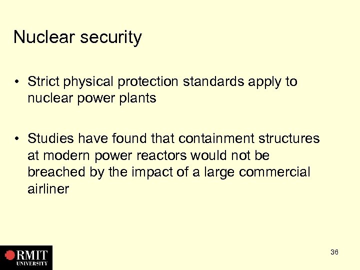 Nuclear security • Strict physical protection standards apply to nuclear power plants • Studies