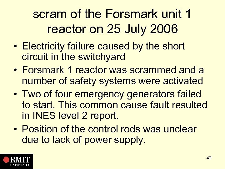 scram of the Forsmark unit 1 reactor on 25 July 2006 • Electricity failure