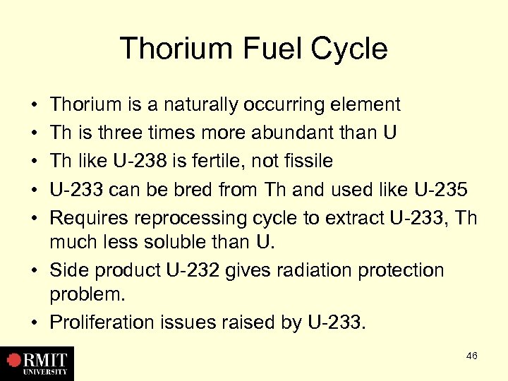 Thorium Fuel Cycle • • • Thorium is a naturally occurring element Th is
