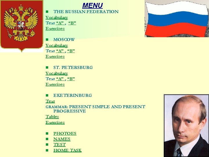 MENU THE RUSSIAN FEDERATION Vocabulary Text “A” , “B” Exercises n MOSCOW Vocabulary Text