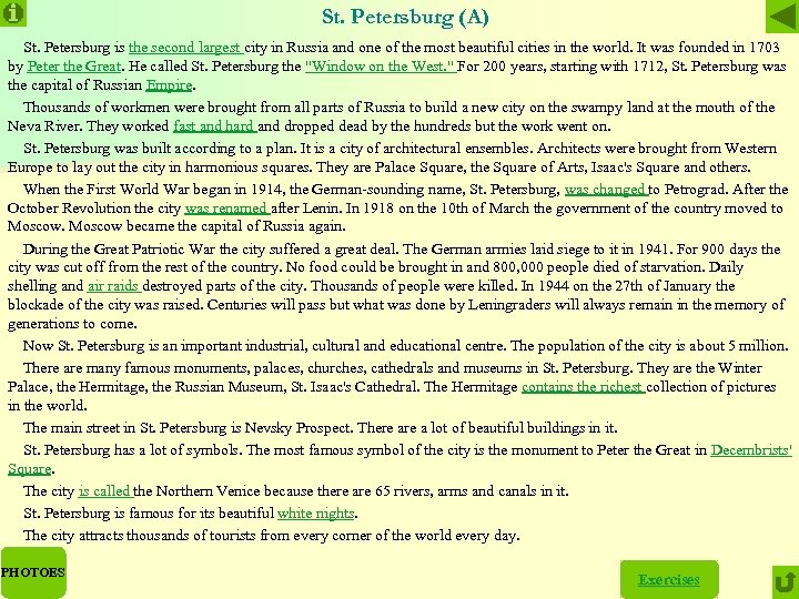 St. Petersburg (A) St. Petersburg is the second largest city in Russia and one