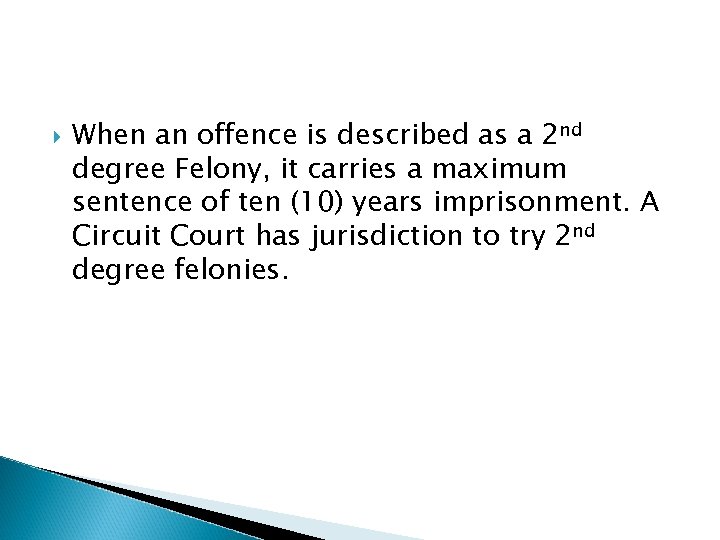  When an offence is described as a 2 nd degree Felony, it carries