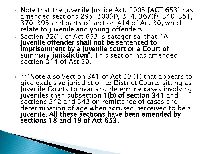  • • • Note that the Juvenile Justice Act, 2003 [ACT 653] has