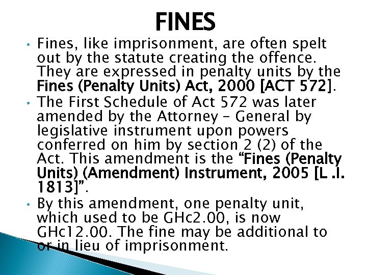  • • • FINES Fines, like imprisonment, are often spelt out by the