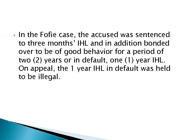  • In the Fofie case, the accused was sentenced to three months’ IHL