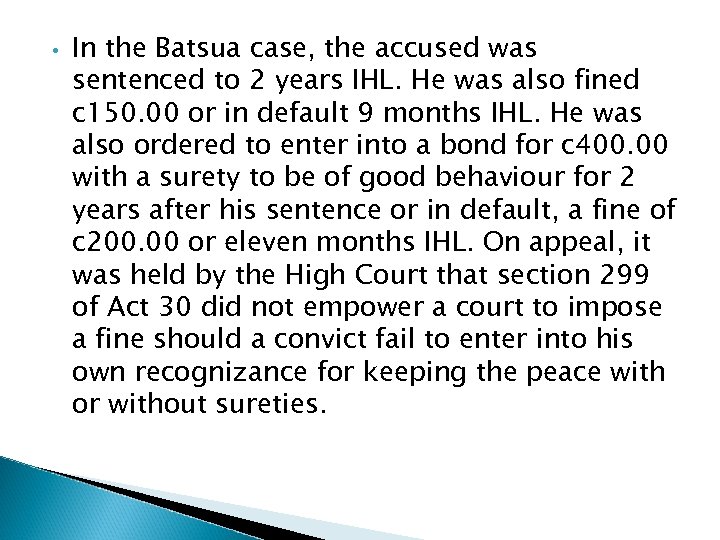  • In the Batsua case, the accused was sentenced to 2 years IHL.