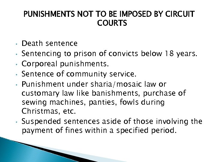 PUNISHMENTS NOT TO BE IMPOSED BY CIRCUIT COURTS • • • Death sentence Sentencing