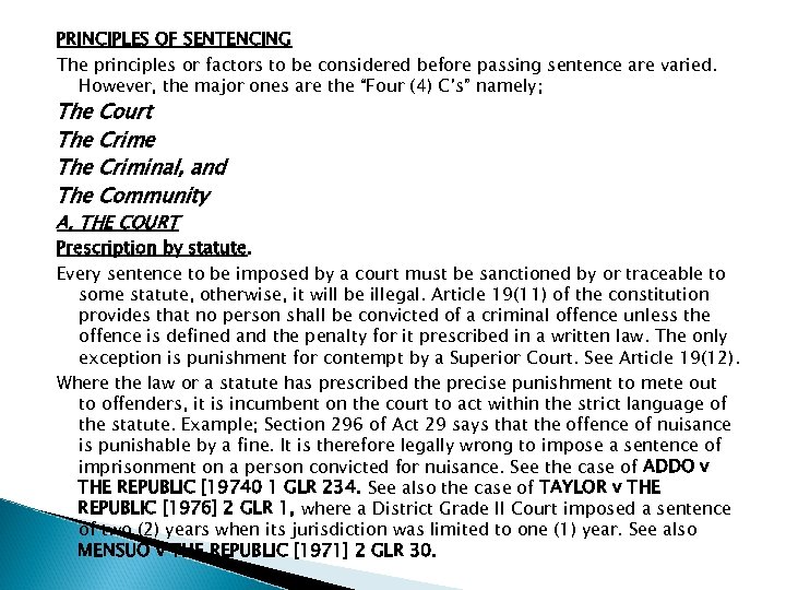 PRINCIPLES OF SENTENCING The principles or factors to be considered before passing sentence are