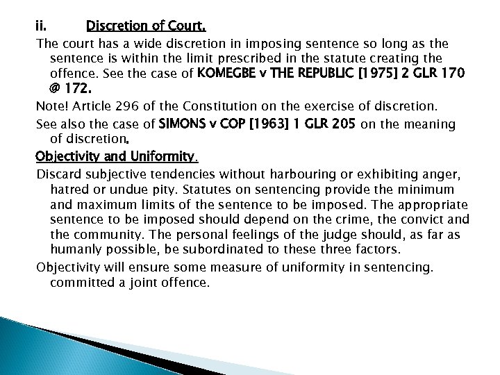 ii. Discretion of Court. The court has a wide discretion in imposing sentence so