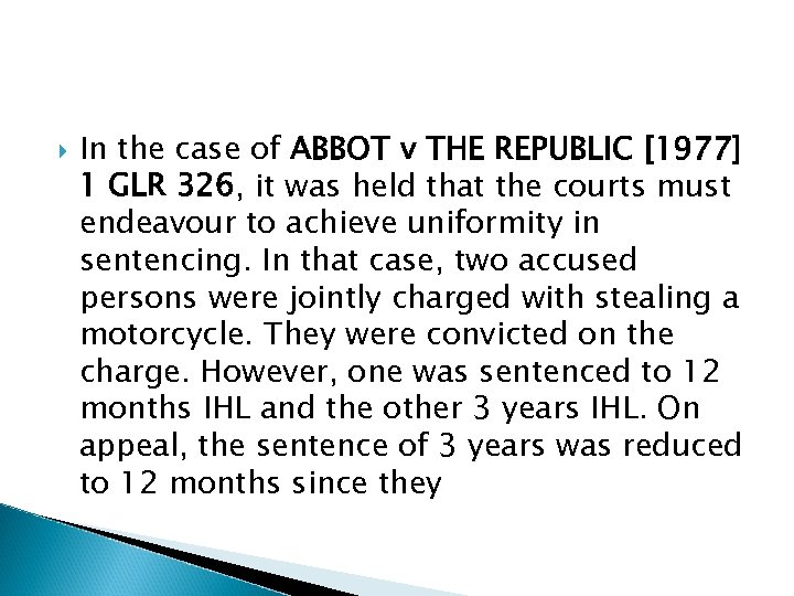  In the case of ABBOT v THE REPUBLIC [1977] 1 GLR 326, it