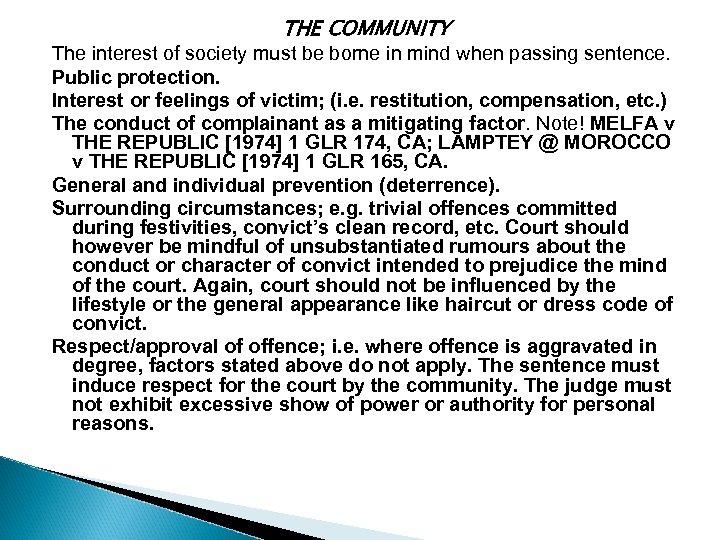  THE COMMUNITY The interest of society must be borne in mind when passing