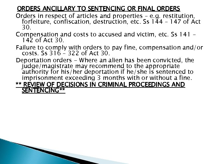 ORDERS ANCILLARY TO SENTENCING OR FINAL ORDERS Orders in respect of articles and properties