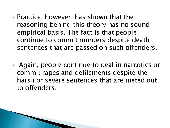  Practice, however, has shown that the reasoning behind this theory has no sound