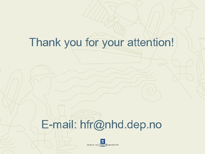 Thank you for your attention! E-mail: hfr@nhd. dep. no 