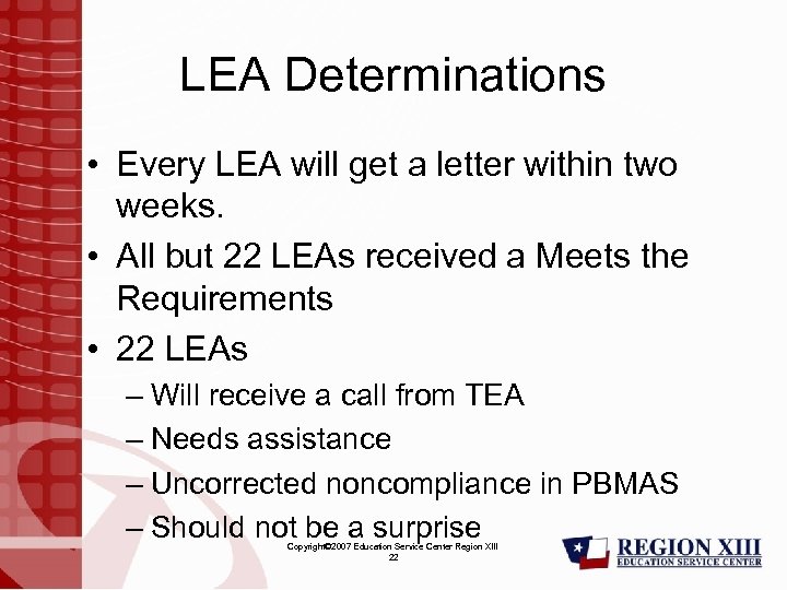 LEA Determinations • Every LEA will get a letter within two weeks. • All