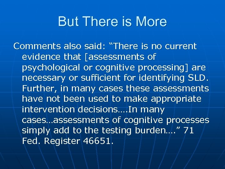 But There is More Comments also said: “There is no current evidence that [assessments