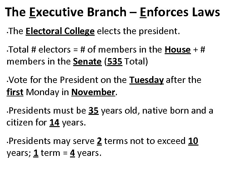 The Executive Branch – Enforces Laws • The Electoral College elects the president. Total