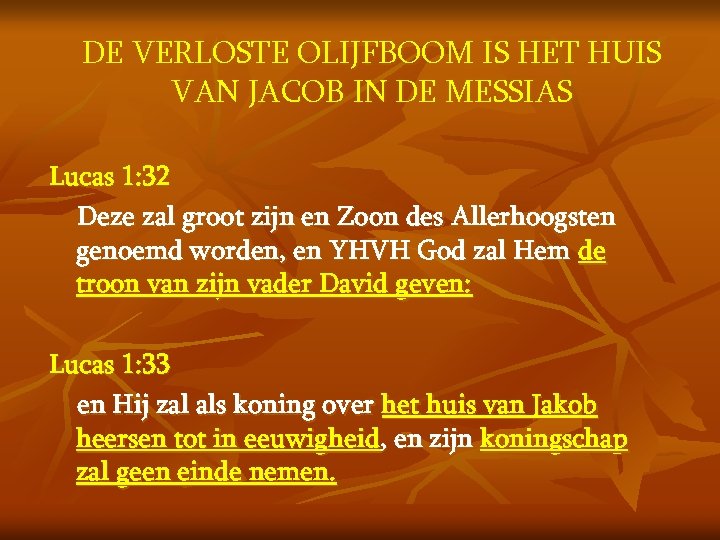 DE VERLOSTE OLIJFBOOM IS HET HUIS VAN JACOB IN DE MESSIAS Lucas 1: 32