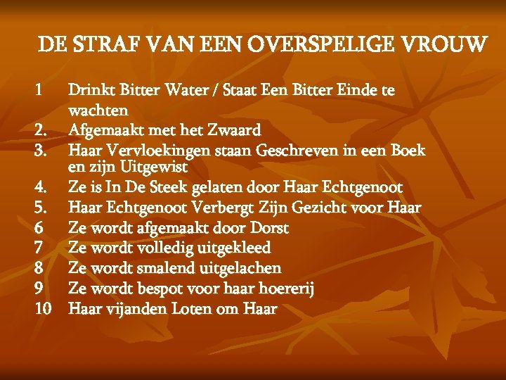 DE STRAF VAN EEN OVERSPELIGE VROUW 1 Drinkt Bitter Water / Staat Een Bitter