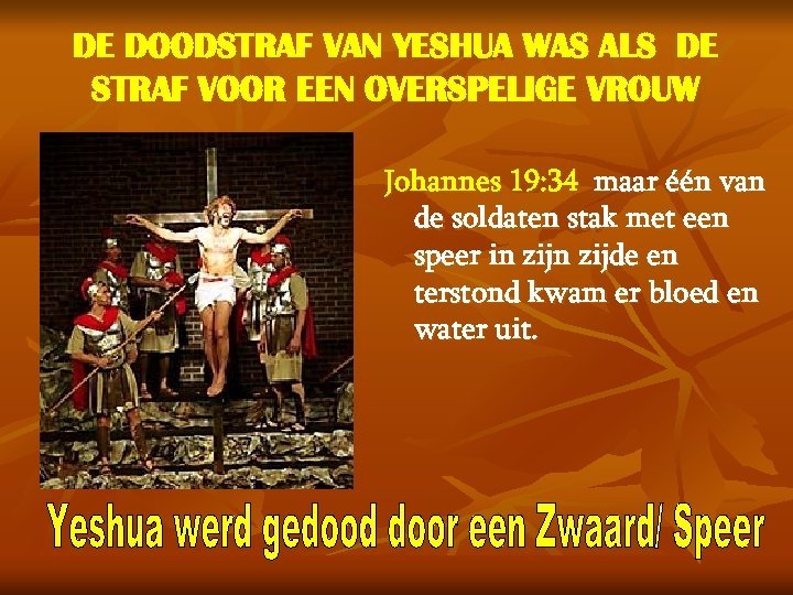 DE DOODSTRAF VAN YESHUA WAS ALS DE STRAF VOOR EEN OVERSPELIGE VROUW Johannes 19: