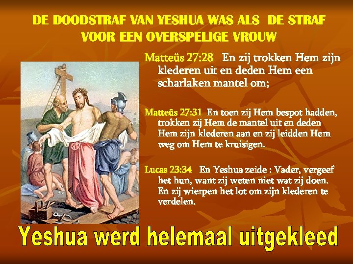 DE DOODSTRAF VAN YESHUA WAS ALS DE STRAF VOOR EEN OVERSPELIGE VROUW Matteüs 27: