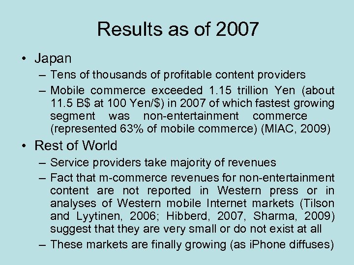 Results as of 2007 • Japan – Tens of thousands of profitable content providers