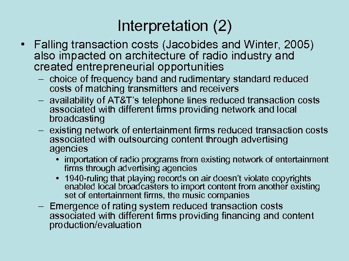 Interpretation (2) • Falling transaction costs (Jacobides and Winter, 2005) also impacted on architecture