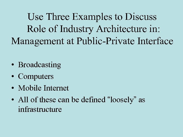 Use Three Examples to Discuss Role of Industry Architecture in: Management at Public-Private Interface