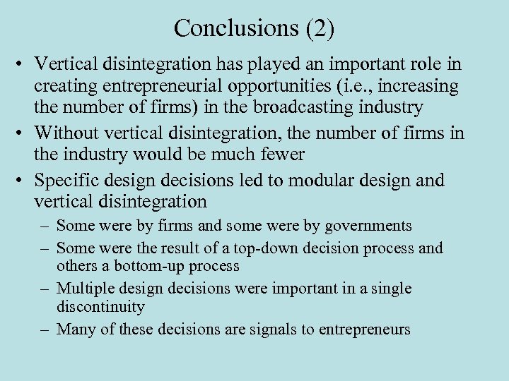 Conclusions (2) • Vertical disintegration has played an important role in creating entrepreneurial opportunities