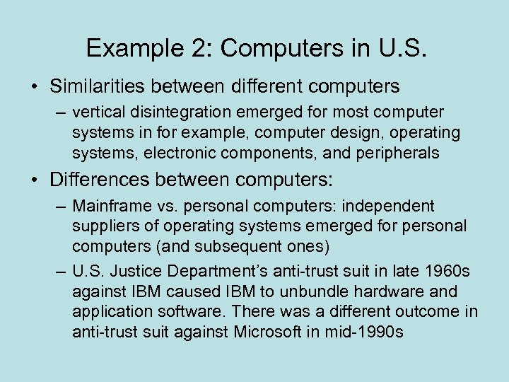 Example 2: Computers in U. S. • Similarities between different computers – vertical disintegration