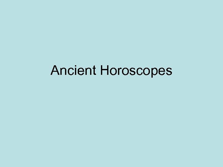 Ancient Horoscopes 