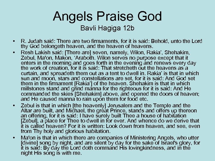 Angels Praise God Bavli Hagiga 12 b • • R. Judah said: There are