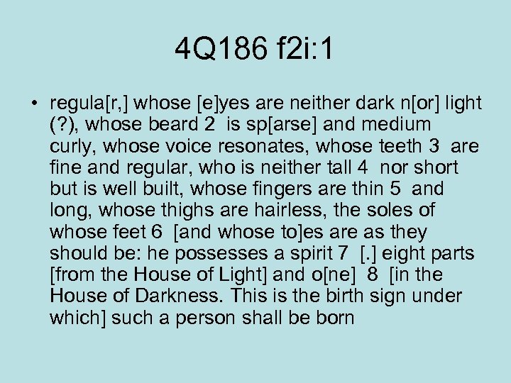 4 Q 186 f 2 i: 1 • regula[r, ] whose [e]yes are neither