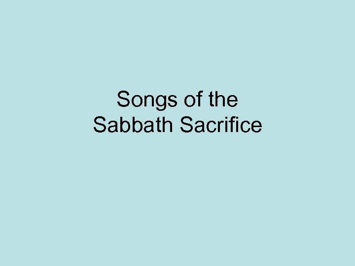 Songs of the Sabbath Sacrifice 